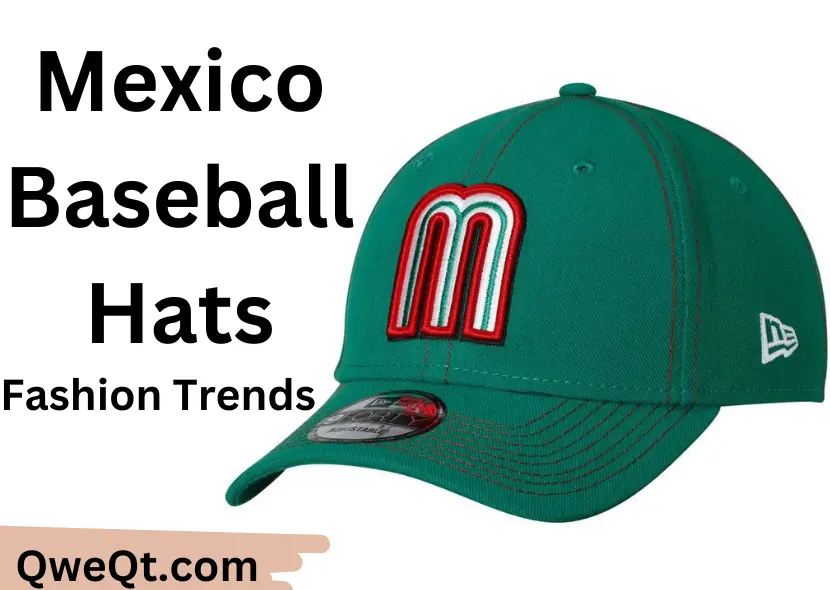 Mexico Baseball Hat Fashion Trends
