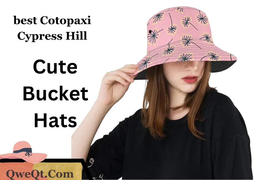 Cotopaxi, Cypress Hill, and Cute Bucket Hats
