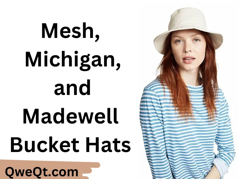 Mesh, Michigan, and Madewell Bucket Hats for Summer Adventures